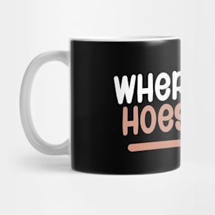 Where my hoes at Mug